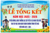 LỄ TỔNG KẾT NĂM HỌC 2025-2026